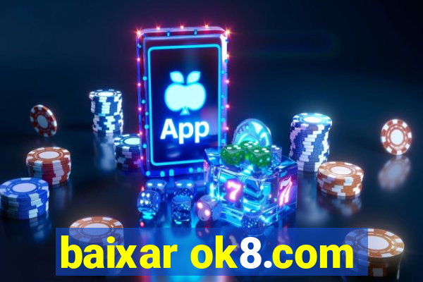 baixar ok8.com